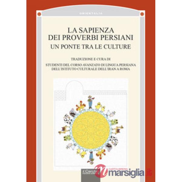 Sapienza dei proverbi persiani. Un ponte tra le culture (La)