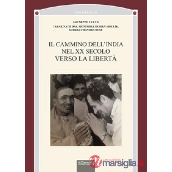Cammino dell'India nel XX secolo verso la libertà (Il)