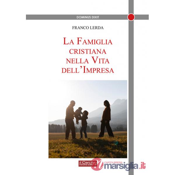 Famiglia cristiana nella vita dell'impresa (La)