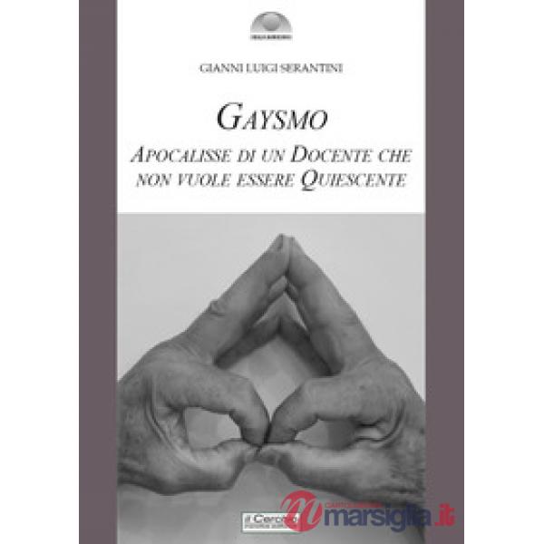 Gaysmo. Apocalisse di un docente che non vuole essere quiescente