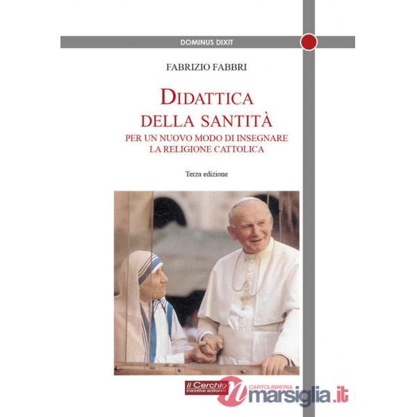 Didattica della santità. Per un nuovo modo di insegnare la religione cattolica