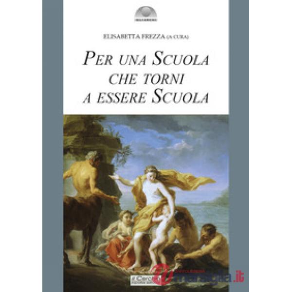 Per una scuola che torni a essere scuola