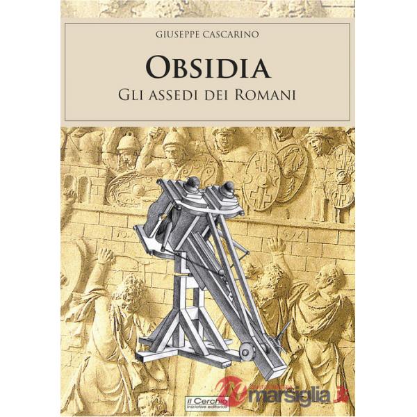 Obsidia. Gli assedi dei Romani