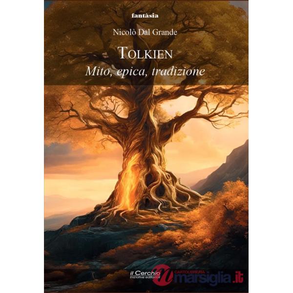 Tolkien. Mito, epica, tradizione