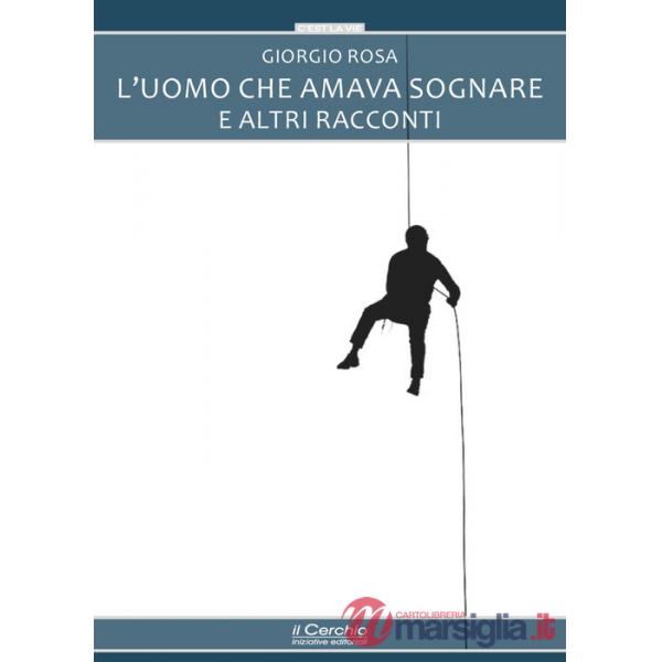 Uomo che amava sognare e altri racconti (L')