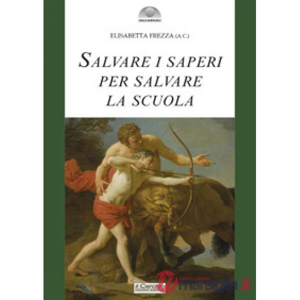 Salvare i saperi per salvare la scuola