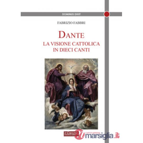 Dante. La visione cattolica in 10 canti