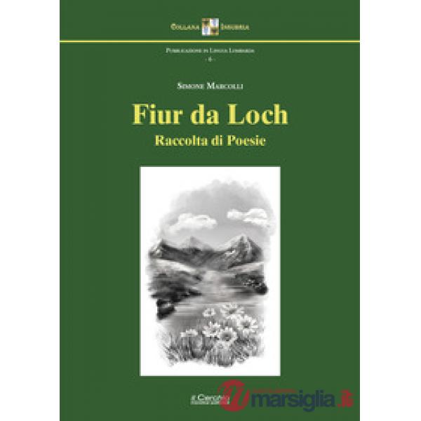 Fiur da loch. Raccolta di poesie