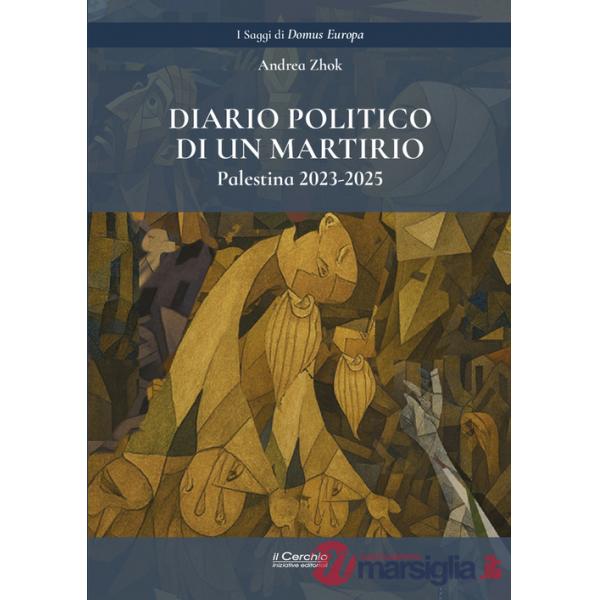 Diario politico di un martirio. Palestina, 2023-2025