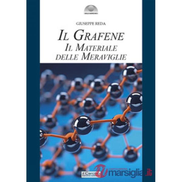 Grafene. Il materiale delle meraviglie (Il)
