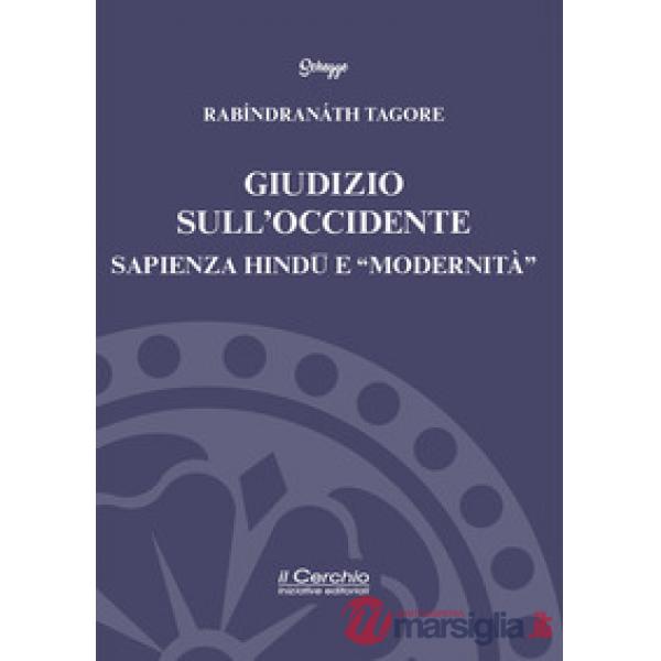 Giudizio sull'Occidente. Sapienza Hindû e «modernità»