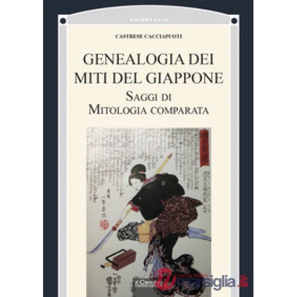 Genealogia dei miti del Giappone. Saggi di mitologia comparata