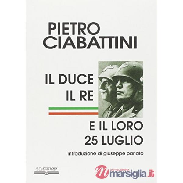 Duce, il re e il loro 25 luglio (Il)