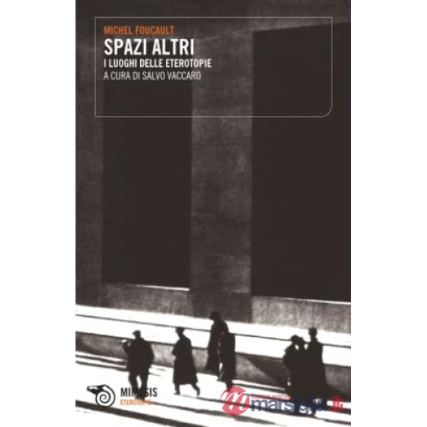 Spazi altri. I luoghi delle eterotopie