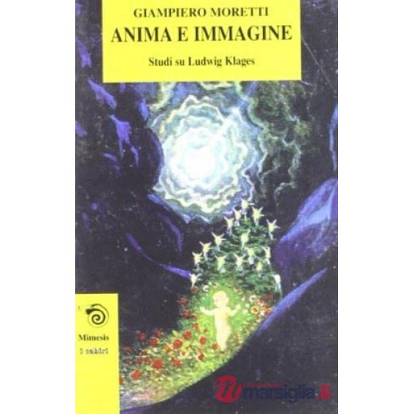 Anima e immagine. Studi su Ludwig Klages