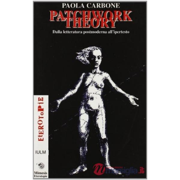 Patchwork theory. Dalla letteratura postmoderna all'ipertesto