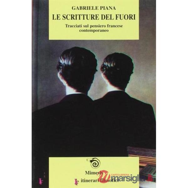 Scritture del fuori. Tracciati del pensiero francese contemporaneo (Le)