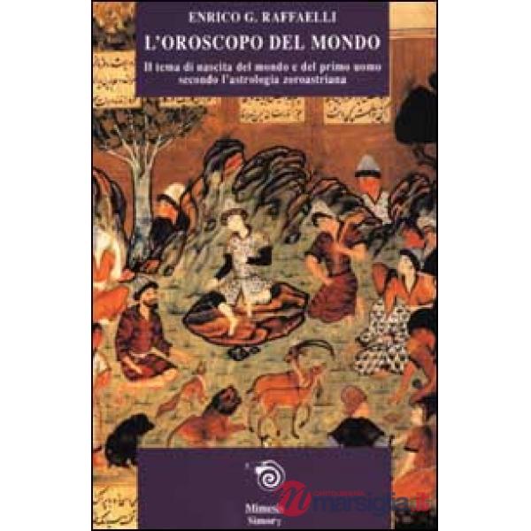 Oroscopo del mondo. Il tema di nascita del mondo e del primo uomo secondo l'astr
