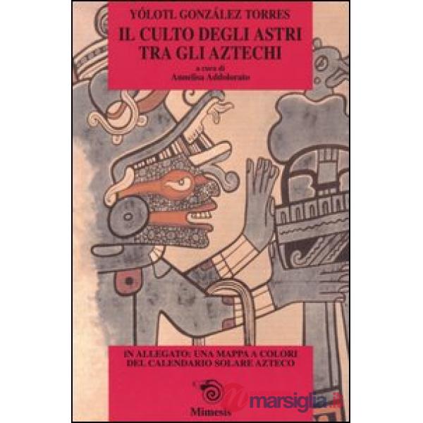 Culto degli astri tra gli Aztechi (Il)