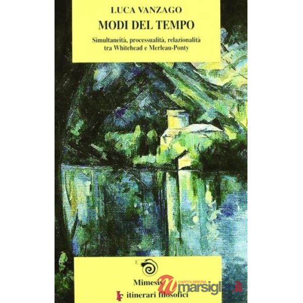 Modi del tempo: simultaneità, processualità, relazionalità tra Whitehead e Merleau-Ponty