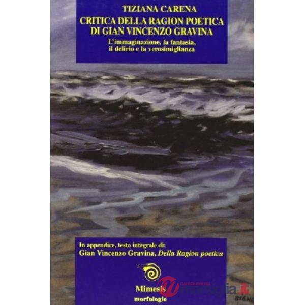 Critica della ragion poetica di Gian Vincenzo Gravina. L'immaginazione, la fantasia, il delirio e la verosimiglianza