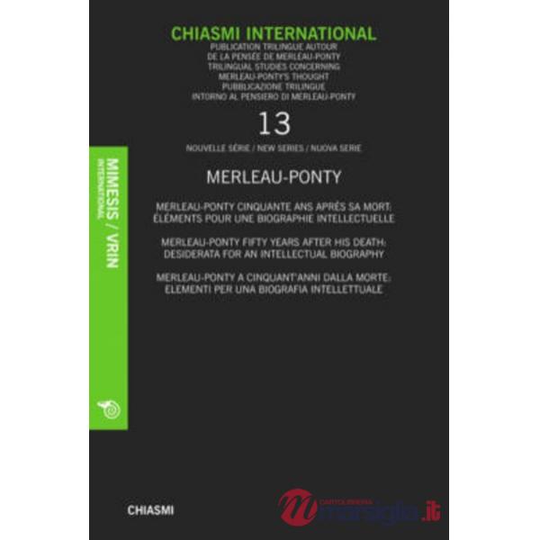 Chiasmi international. Ediz. italiana, francese e inglese. Vol. 3: Merleau Ponty. Non filosofia e filosofia