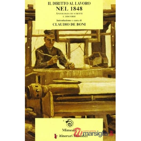 Diritto al lavoro nel 1848: antologia di scritti e discorsi (Il)