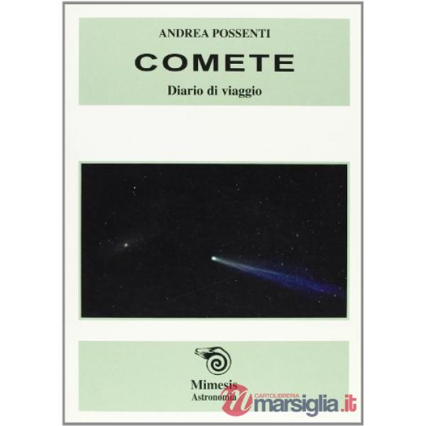 Comete. Gli astri «chiomati» del sistema solare. Con CD-ROM
