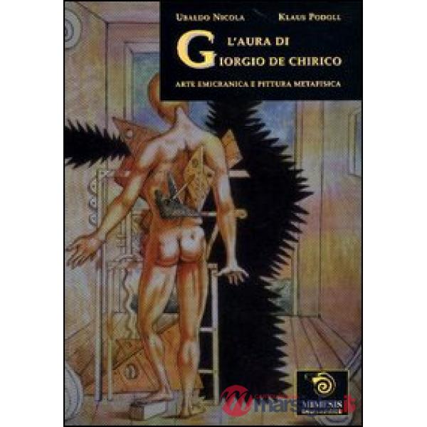 Aura di Giorgio De Chirico. Arte emicrania e pittura metafisica (L')