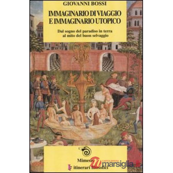 Immaginario di viaggio e immaginario utopico. Dal sogno del paradiso in terra al