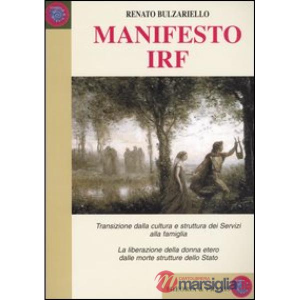 Manifesto IRF. Transizione dalla cultura e struttura dei Servizi alla famiglia. La liberazione della donna etero dalle morte str
