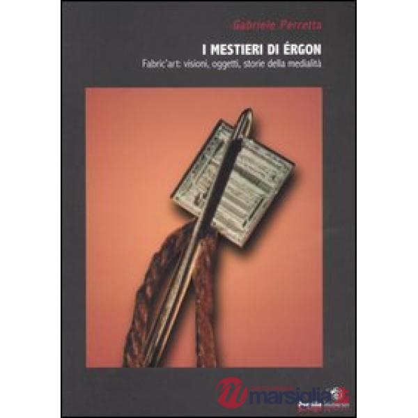 Mestieri di érgon. Fabric'art: visioni, oggetti, storie della medialità (I)