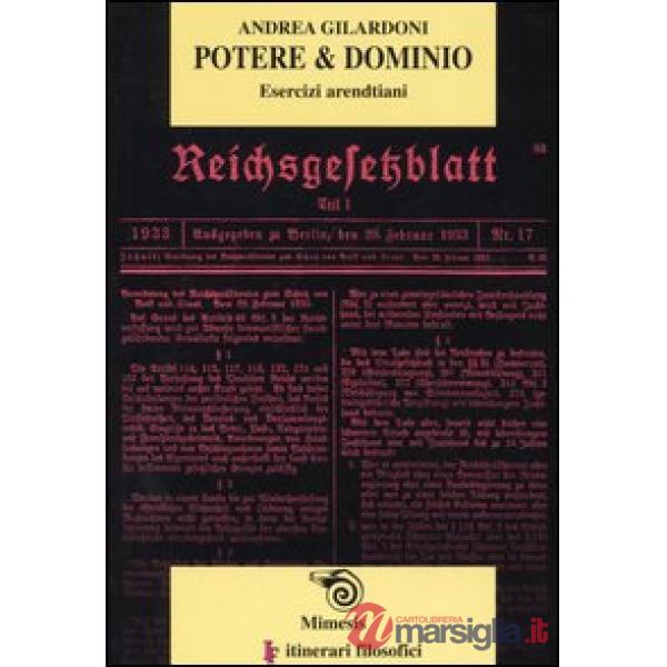 Potere & dominio. Esercizi arendtiani