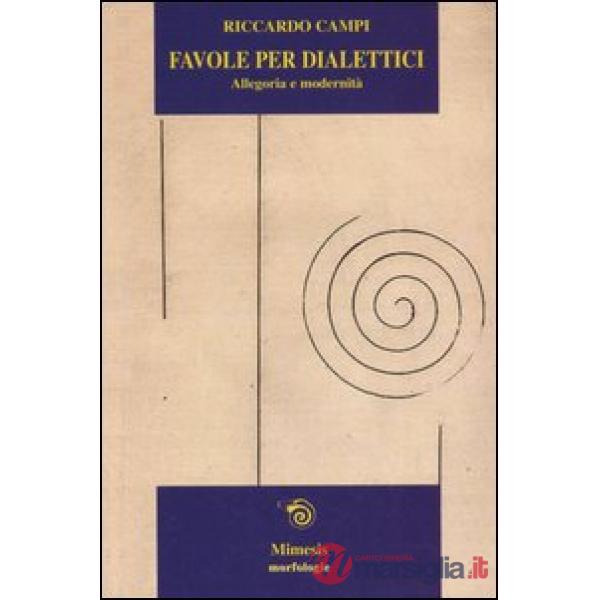 Favole per dialettici. Allegoria e modernità