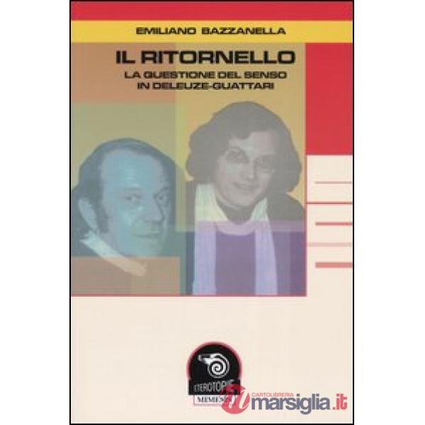 Ritornello. La questione del senso in Deleuze-Guattari (Il)
