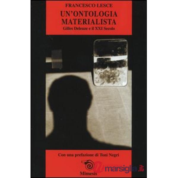 Ontologia materialista. Gilles Deleuze e il XXI secolo (Un')