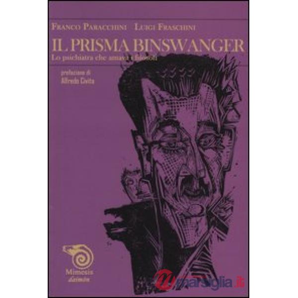 Prisma Binswanger. Lo psichiatra che amava i filosofi (Il)