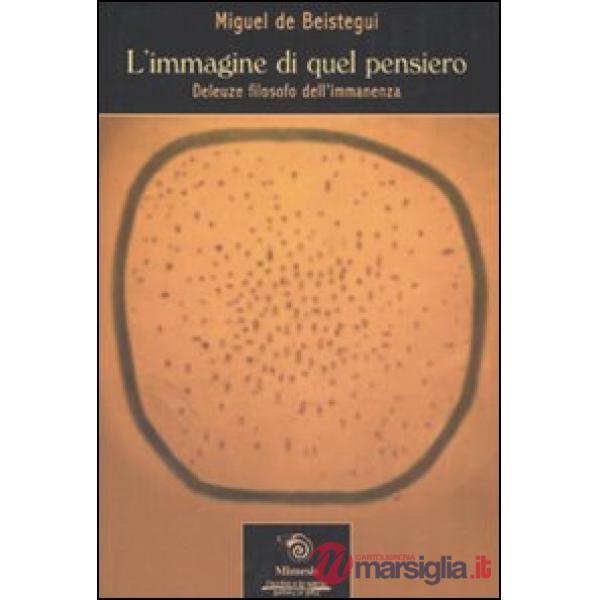 Immagine di quel pensiero. Deleuze filosofo dell'immanenza (L')