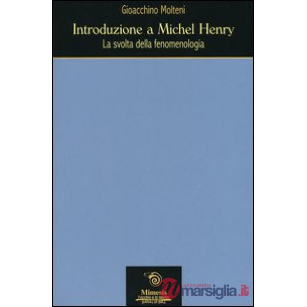 Introduzione a Michel Henry. La svolta della fenomenologia