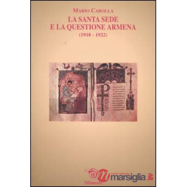 Santa Sede e la questione armena (1918-1922) (La)