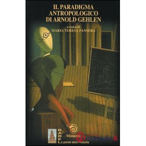 Paradigma antropologico di Arnold Gehlen