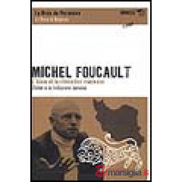 Michael Foucault. L'Islam et la révolution iranienne-L'Islam e la rivoluzione iraniana. Ediz. bilingue