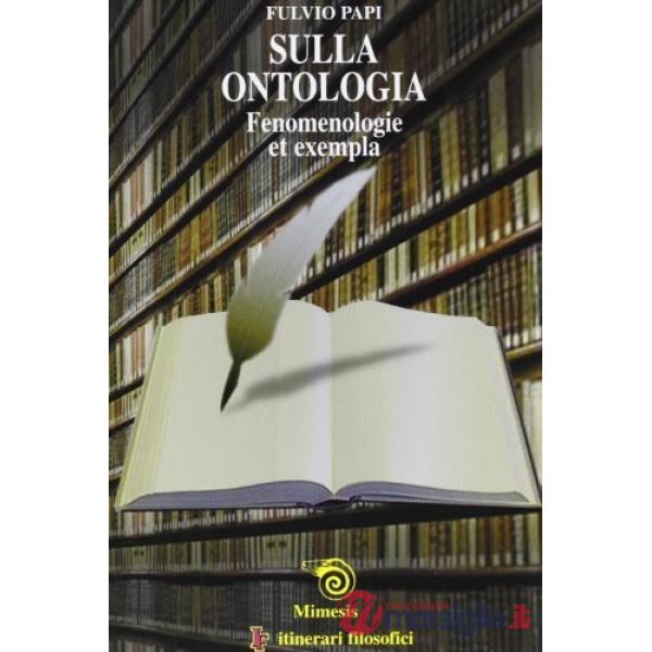 Sull'ontologia. Fenomenologie et exempla