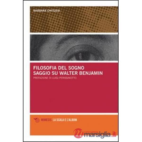 Filosofia del sogno. Saggio su Walter Benjamin