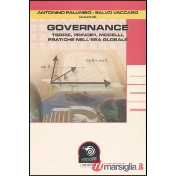 Governance. Teorie, principi, modelli, pratiche nell'era globale