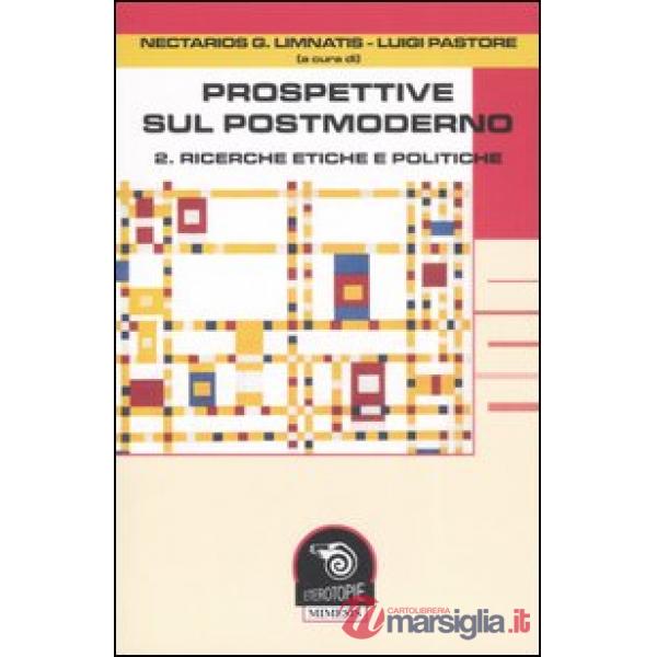 Prospettive sul postmoderno. Vol. 2: Ricerche etiche e politiche