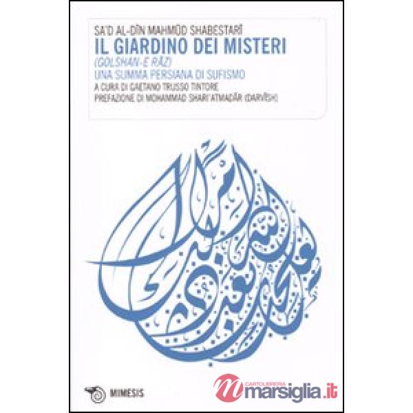 Giardino dei misteri (Golshan-e raz). Una summa persiana di sufismo (Il)