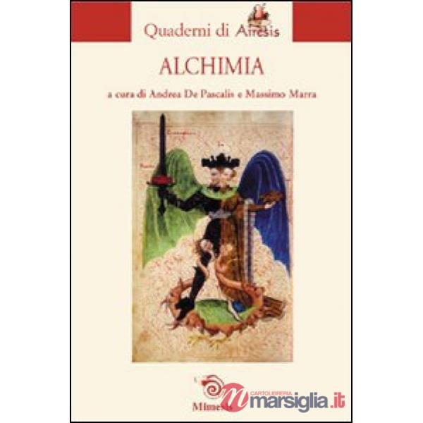 Alchimia. Ediz. illustrata