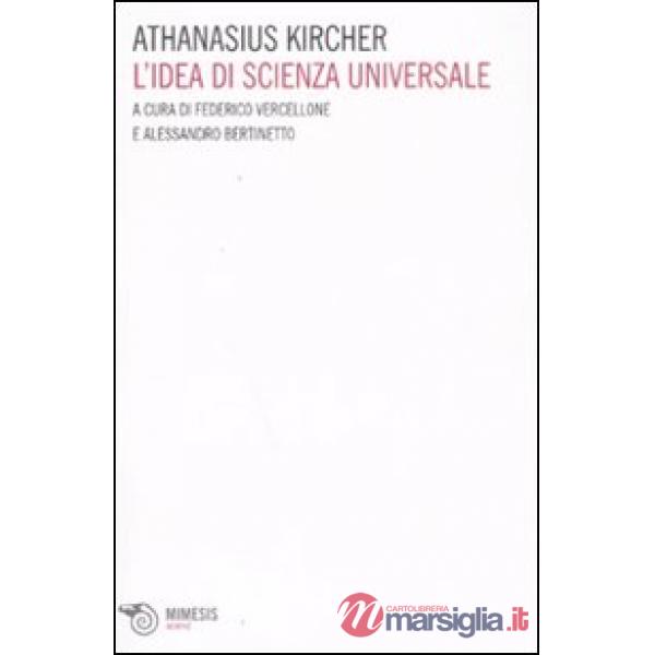 Athanasius Kircher. L'idea di scienza universale