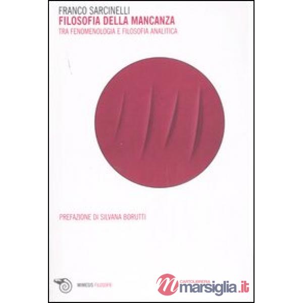 Filosofia della mancanza. Tra fenomenologia e filosofia analitica